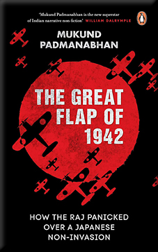 Book cover: The Great Flap of 1942: how the Raj panicked over a Japanese non­Invasion