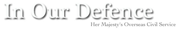 In Our Defence: Her Majesty's Overseas Civil Service