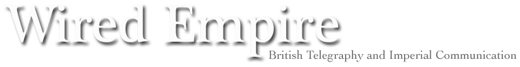 Wired Empire: British Telegraphy and Imperial Communication